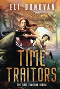 Time Traitors (Time Traitors Series #1) by Eli Donovan