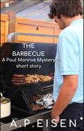 The Barbecue (Paul Monroe Mystery #1.5) by A.P. Eisen