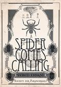 A Spider Comes Calling by Vered Ehsani