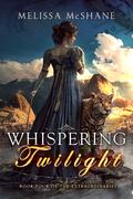 Whispering Twilight by Melissa McShane