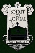 Spirit of Denial by Kate Danley