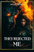 They Rejected Me by Sylvia Brewer