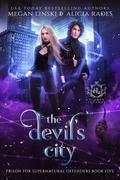 The Devil's City (Hidden Legends: Prison for Supernatural Offenders #5) by Alicia Rades