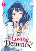 Too Many Losing Heroines! (Light Novel) Vol. 1 by Imigimuru