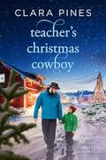 Teacher's Christmas Cowboy: Trinity Falls Sweet Romance - Icicle Christmas - Book 5 by Clara Pines