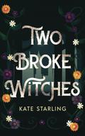 Two Broke Witches by Kate Starling