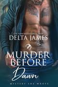 Murder Before Dawn by Delta James