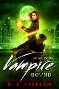 Vampire Bound: Book Four by R.A. Steffan