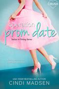 Operation Prom Date (Tactics in Flirting #1) by Cindi Madsen