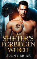 The Shifter's Forbidden Witch (Fated Shapeshifter Lovers: A Second Chance Forbidden Mates Romance Collection #3) by Sunny Briar