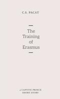 The Training Of Erasmus (Captive Prince Short Stories) by C.S. Pacat