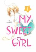 My Sweet Girl, Vol. 1 (きみはかわいい女の子 / Kimi wa Kawaii Onnanoko #1) by Rumi Ichinohe
