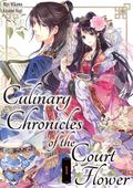 Culinary Chronicles of the Court Flower: Volume 1 (Culinary Chronicles of the Court Flower (Novel) #1) by Miri Mikawa