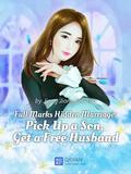 Full Marks Hidden Marriage: Pick Up a Son, Get a Free Husband by 囧囧有妖, Jiong Jiong You Yao