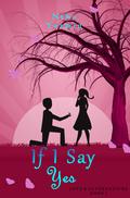 If I Say Yes (Love & Alternatives #1) by Neha Yazmin