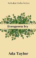Evergreen Ivy (The Italian Mafia #2) by Ada Taylor