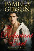 THE RELUCTANT EARL (Heirs and Graces #1) by Pamela Gibson