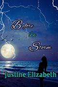 Before the Storm by Justine Elizabeth