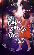 Love Song, Take Two: A Former Rockstar Holiday Romance by Anna P.