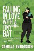 Falling in Love with A Tiny Bat (That's [Para] Normal #5) by Camilla Evergreen