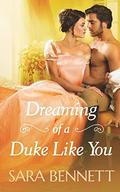 Dreaming of a Duke Like You (Duke of Grantham #1) by Sara Bennett