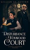 The Disturbance at Foxwood Court (Read by Candlelight #10) by Gillian St. Kevern