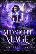 Midnight Mage by Chandelle LaVaun, Megan Montero