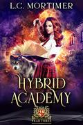 Hybrid Academy: Year Three (Hybrid Academy #3) by L.C. Mortimer