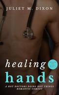 Healing Hands (Beneath The Scrubs #3) by Juliet M. Dixon