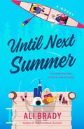 Until Next Summer by Ali Brady