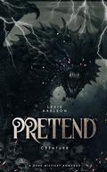 Pretend (Scarred Executioners #3) by Lexie Axelson