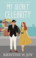 My Secret Celebrity by Kristine W. Joy
