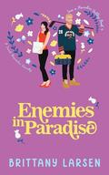 Enemies in Paradise (Love in Paradise Valley #4) by Brittany Larsen
