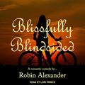 Blissfully Blindsided by Robin Alexander, Lori Prince