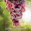 Sweet, Sweet Wine by Jaime Clevenger