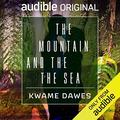The Mountain and the Sea by Kwame Dawes