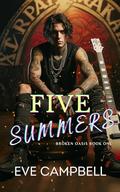 Five Summers (Broken Oasis #1) by Eve Campbell