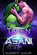 Taken by the Asani (Taken by the Aliens #2) by Elizabeth Dunlap