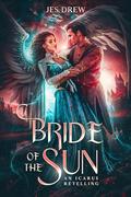 Bride of the Sun (Love of Legends #1) by Jes Drew