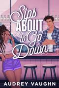 Sips About to Go Down (Stryker Family #1) by Audrey Vaughn
