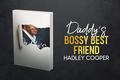 Daddy's Bossy Best Friend: An Off-Limits Age Gap Romance by Hadley Cooper