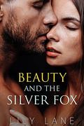 Beauty and the Silver Fox: Age Gap, Older Man Younger Woman Romance by Lily Lane