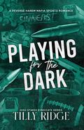 Playing for the Dark by Tilly Ridge