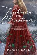 An Irishman for Christmas: Confederate Widows, Spinsters, and Proxy Wives by Penny Kate