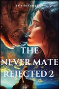 THE NEVER MATE REJECTED 2 (BLOOD. CLAW. MOON #8) by Valerie Campbell