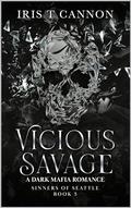Vicious Savage (SINNERS OF SEATTLE #3) by Iris T. Cannon