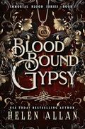 Blood Bound Gypsy: Immortal Blood Series Book 1 by Helen Allan