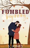 Fumbled Beginning by S. Jones