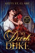 My Dark Duke by Kitty St. Claire