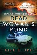 Dead Woman's Pond by Elle E. Ire